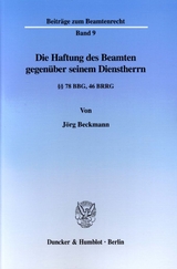 Die Haftung des Beamten gegenüber seinem Dienstherrn. - Jörg Beckmann
