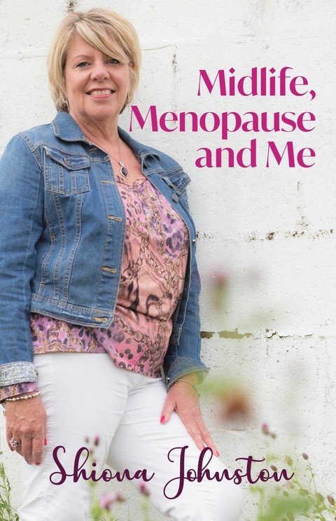Midlife, Menopause and Me -  Shiona Johnston