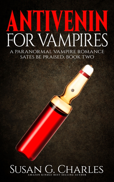 Antivenin for Vampires - Susan G. Charles