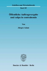 Öffentliche Auftragsvergabe und culpa in contrahendo. - Jürgen Adam