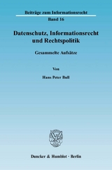 Datenschutz, Informationsrecht und Rechtspolitik. - Hans Peter Bull