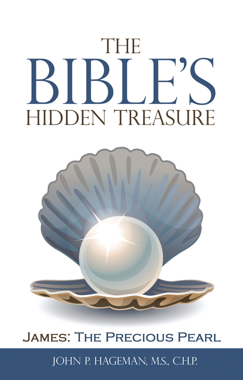 Bible's Hidden Treasure -  John P. Hageman M.S. C.H.P.