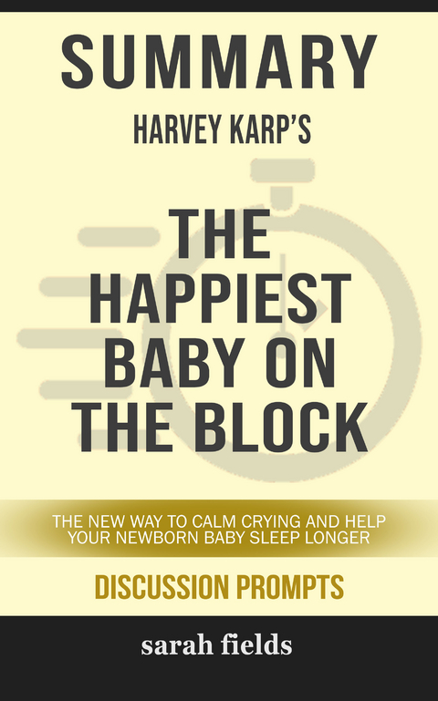 Summary: Harvey Karp's The Happiest Baby on the Block - Sarah Fields