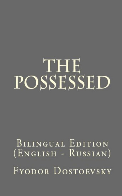 The Possessed - Fyodor Dostoevsky