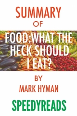 Summary of Food, What the Heck Should I Eat? - Speedy Reads