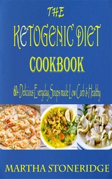 The Ketogenic Diet Cookbook - Martha Stoneridge