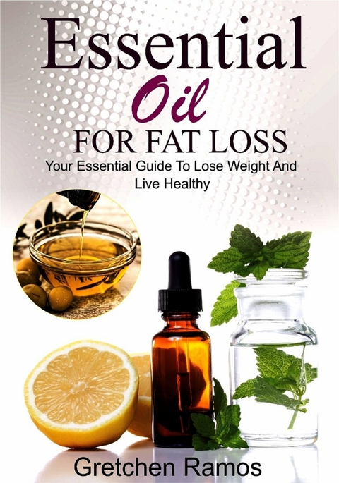 Essential Oils For Fat Loss - Gretchen Ramos