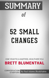 Summary of 52 Small Changes - Paul Adams