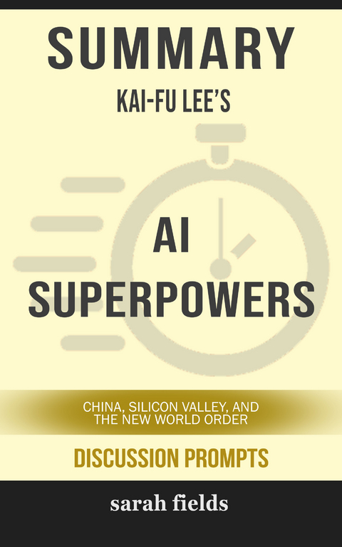 Summary: Kai-Fu Lee's AI Superpowers - Sarah Fields