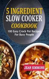 5 Ingredient Slow Cooker Cookbook - Jean Simmons