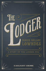 The Lodger - Marie Belloc Lowndes