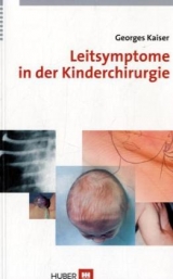 Leitsymptome in der Kinderchirurgie - Georges Kaiser