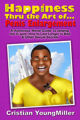 Happiness thru the Art of... Penis Enlargement - Cristian Youngmiller