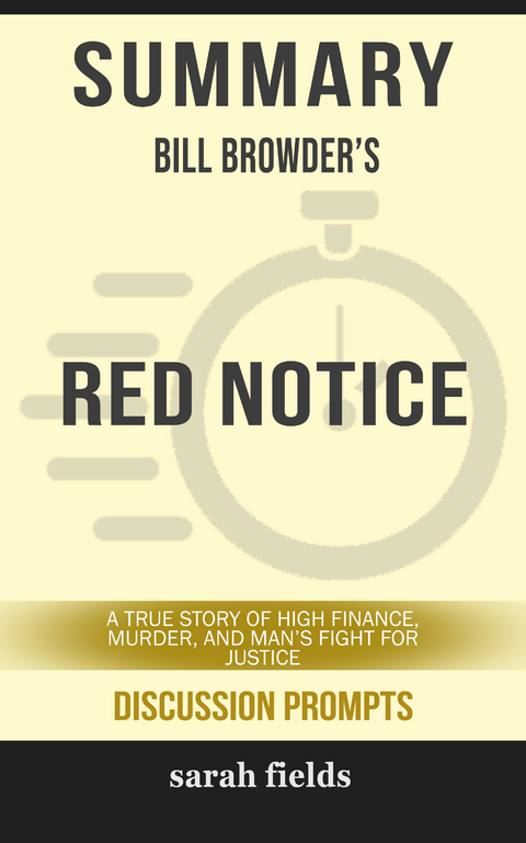 Summary: Bill Browder's Red Notice - Sarah Fields