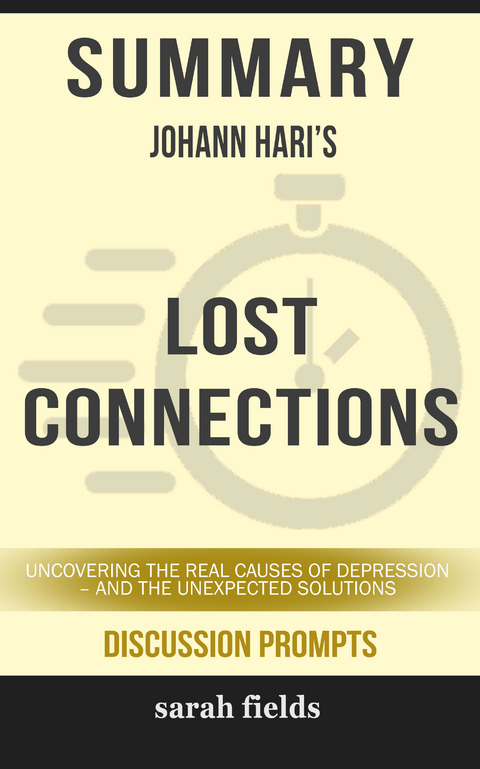 Summary: Johann Hari's Lost Connections - Sarah Fields