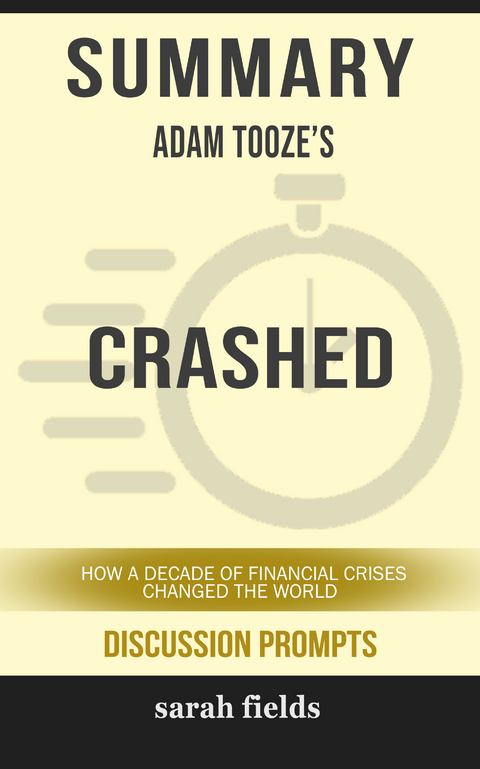 Summary: Adam Tooze's Crashed - Sarah Fields