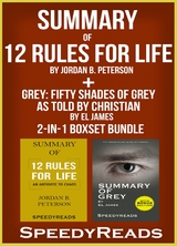 Summary of 12 Rules for Life: An Antidote to Chaos by Jordan B. Peterson + Summary of Grey: Fifty Shades of Grey as Told by Christian by EL James 2-in-1 Boxset Bundle - Speedy Reads