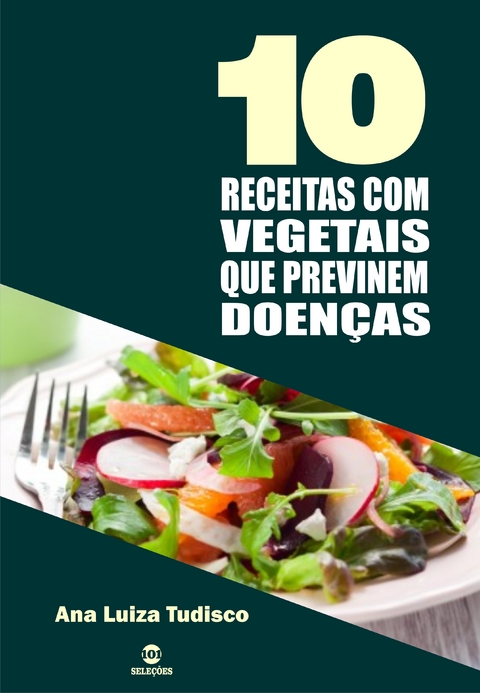 10 Receitas com vegetais que previnem doenças - Ana Luiza Tudisco