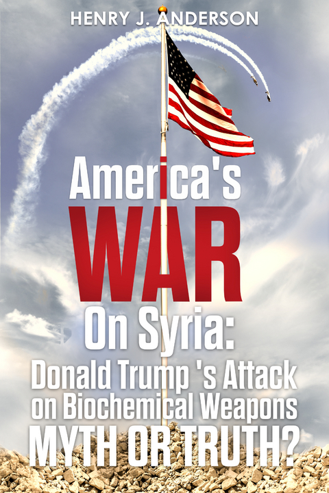 America's War On Syria - Henry J. Anderson