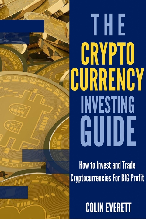 The Cryptocurrency Investing Guide - Colin Everett