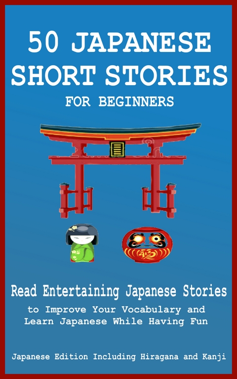 50 Japanese Short Stories for Beginners -  English Japanese Language & Yokahama Teachers Club, Christian Tamaka Pedersen