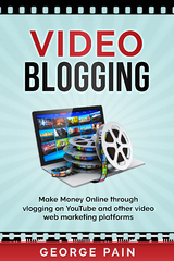 Video Blogging - George Pain