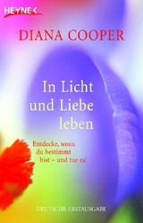 In Licht und Liebe leben - Diana Cooper