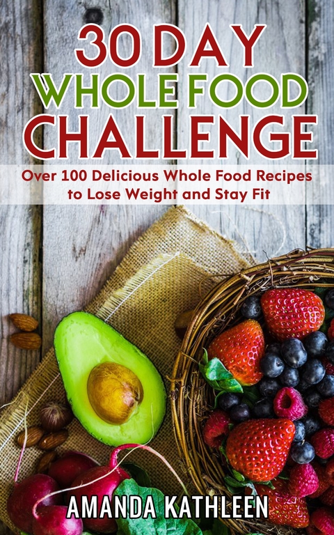 30 Day Whole Food Challenge - Amanda Kathleen