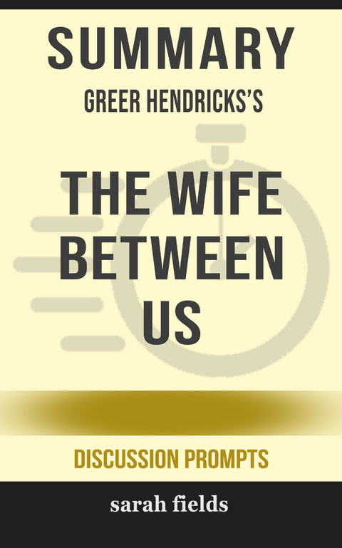 Summary: Greer Hendricks's The Wife Between Us - Sarah Fields