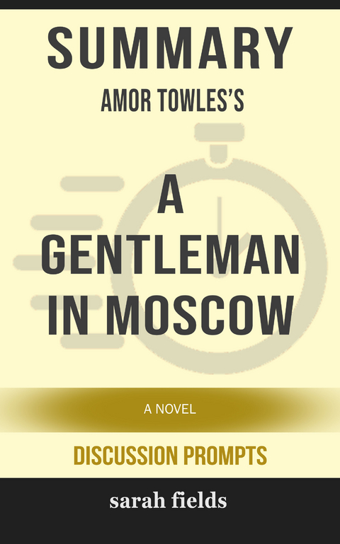 Summary: Amor Towles's A Gentleman in Moscow - Sarah Fields