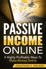Passive Income Online - Jonathan S. Walker