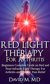 Red Light Therapy For Arthritis - David M