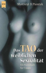 Das Tao der weiblichen Sexualität - Maitreyi D Piontek