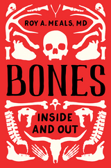 Bones: Inside and Out - Roy A. Meals