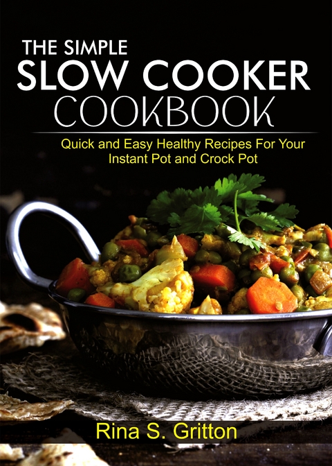 The Simple Slow Cooker Cookbook - Rina S. Gritton