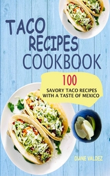 Taco Recipes Cookbook - Diane Valdez