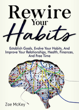 Rewire Your Habits - Zoe McKey