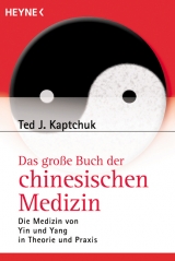 Das grosse Buch der chinesischen Medizin - Ted J Kaptchuck