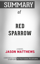 Summary of Red Sparrow - Paul Adams