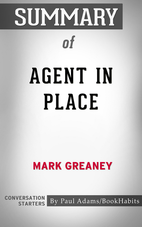 Summary of Agent in Place - Paul Adams