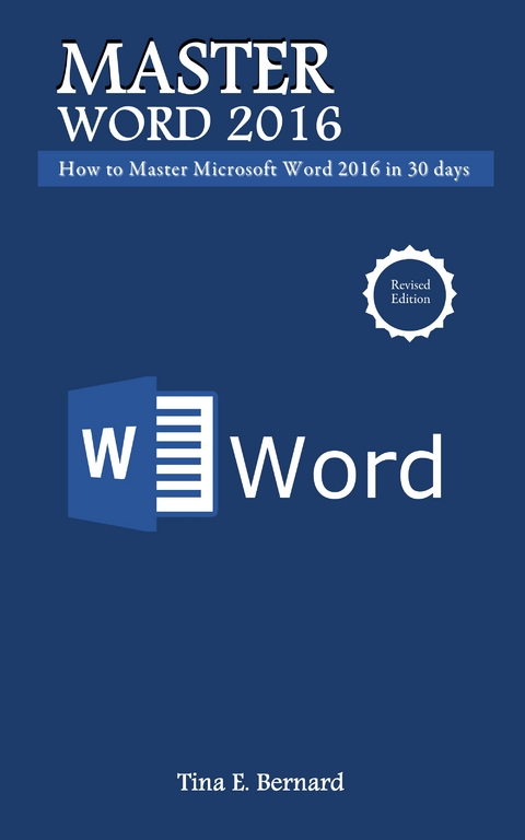 Master Microsoft Word 2016 - Tina E. Bernard