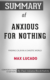 Summary of Anxious for Nothing - Paul Adams