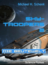 Sky-Troopers 2 - Die Beutewelt - Michael Schenk