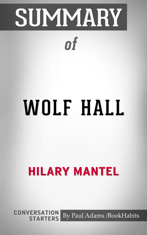 Summary of Wolf Hall - Paul Adams