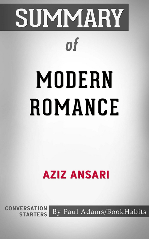 Summary of Modern Romance - Paul Adams