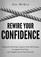 Rewire Your Confidence - Zoe McKey