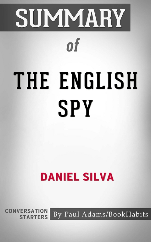 Summary of The English Spy - Paul Adams