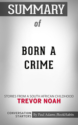 Summary of Born a Crime - Paul Adams