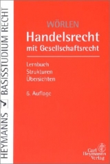 Handelsrecht mit Gesellschaftsrecht - Wörlen, Rainer