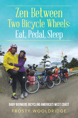 Zen Between Two Bicycle Wheels: Eat, Pedal, Sleep -  Frosty Wooldridge